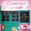 Corazones en el café (Premio Vergara - El Rincón de la Novela Romántica 2017) Audiobook
