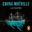 [Spanish] - La cicatriz (Bas-Lag 2) Audiobook