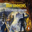 [Spanish] - El ascenso de Endymion (Los cantos de Hyperion 4) Audiobook