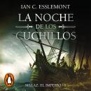 [Spanish] - La noche de los cuchillos (Malaz: El Imperio 1) Audiobook