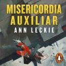 [Spanish] - Misericordia auxiliar (Imperial Radch 3) Audiobook