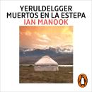 [Spanish] - Muertos en la estepa (Yeruldelgger 1) Audiobook