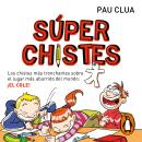 [Spanish] - Súper Chistes 1 - Los chistes más tronchantes sobre el lugar más aburrido del mundo: ¡EL Audiobook
