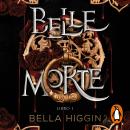 Belle Morte. Libro 1: Un libro de fantasía, romance y vampiros Audiobook