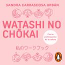 [Spanish] - Watashi no chokai (Watashi): Ejercicios de comprensión auditiva y expresión oral Audiobook
