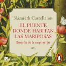 [Spanish] - El puente donde habitan las mariposas: Biosofía de la respiración Audiobook