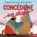 [Spanish] - Concédeme un deseo: Doce días de fake dating. Un amor… ¿real? Audiobook