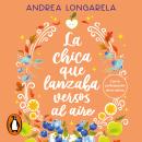 [Spanish] - La chica que lanzaba versos al aire Audiobook