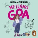 [Spanish] - Me llamo Goa 1 - Me llamo Goa: El día que se paró el mundo Audiobook