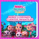 [Spanish] - Bebés Llorones: cuentos infantiles (en Castellano) Audiobook