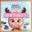 [Spanish] - Cuentos de Navidad de los Bebés Llorones (en Español Latino) Audiobook