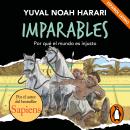 [Spanish] - Imparables - Por qué el mundo es injusto: Por el autor de Sapiens Audiobook