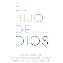 [Spanish] - El hijo de Dios: Explorando la naturaleza del pacto entre Dios y el hombre Audiobook