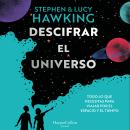 [Spanish] - Descifrar el universo (Todo lo que necesitas para viajar por el espacio y el tiempo) Audiobook