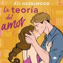 [Spanish] - La teoría del amor: Versión latina Audiobook