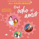 [Spanish] - Del odio al amor: Versión latina Audiobook