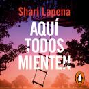 [Spanish] - Aquí todos mienten Audiobook