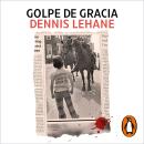 [Spanish] - Golpe de gracia Audiobook