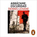 [Spanish] - Abrázame, oscuridad (Kenzie y Gennaro 2) Audiobook