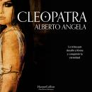 [Spanish] - Cleopatra. La reina que desafió Roma y conquistó la eternidad