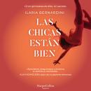 [Spanish] - Las chicas están bien: Cinco gimnastas de élite. Un secreto. Audiobook