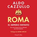 [Spanish] - Roma. El imperio infinito: Una nueva historia de la civilización que forjó Occidente Audiobook