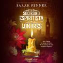 [Spanish] - La Sociedad Espiritista de Londres Audiobook
