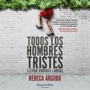 [Spanish] - Todos los hombres tristes Audiobook