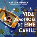 [Spanish] - La vida desastrosa de Esme Cahill Audiobook