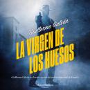 [Spanish] - La virgen de los huesos Audiobook