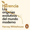 [Spanish] - Herencia: Los orígenes evolutivos del mundo moderno Audiobook