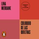 [Spanish] - Coloquio de las quiltras (Serie ENDEBATE): Argumentos caninos ante las crisis del femini Audiobook