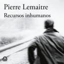 Recursos inhumanos, Pierre Lemaitre