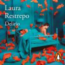 [Spanish] - Delirio (Premio Alfaguara de novela 2004) Audiobook