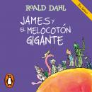 James y el melocotón gigante (Colección Alfaguara Clásicos) Audiobook