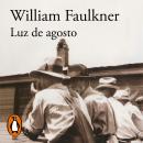 [Spanish] - Luz de agosto Audiobook