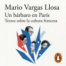 [Spanish] - Un bárbaro en París: Textos sobre la cultura francesa Audiobook