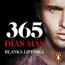 365 días más («Trilogía 365 días» 3): El desenlace de la novela erótica 365 días, en la que se inspi Audiobook