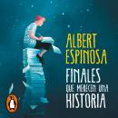 [Spanish] - Finales que merecen una historia: Lo que perdimos en el fuego renacerá en las cenizas Audiobook