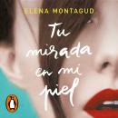 [Spanish] - Tu mirada en mi piel Audiobook