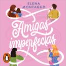 [Spanish] - Amigas imperfectas Audiobook