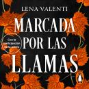 [Spanish] - Marcada por las llamas (Trilogía del Fuego Sagrado 2) Audiobook