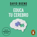 [Spanish] - Educa tu cerebro Audiobook
