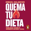 [Spanish] - Quema tu dieta: Pierde grasa y mejora tu rendimiento con rigor y ciencia Audiobook