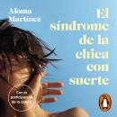[Spanish] - El síndrome de la chica con suerte Audiobook