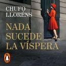 [Spanish] - Nada sucede la víspera Audiobook