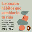[Spanish] - Los cuatro hábitos que cambiarán tu vida: Las herramientas psicológicas definitivas para Audiobook