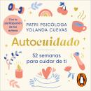 [Spanish] - Autocuidado: 52 semanas para cuidar de ti Audiobook