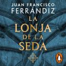 [Spanish] - La Lonja de la Seda Audiobook