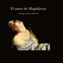 El amor de Magdalena Audiobook
